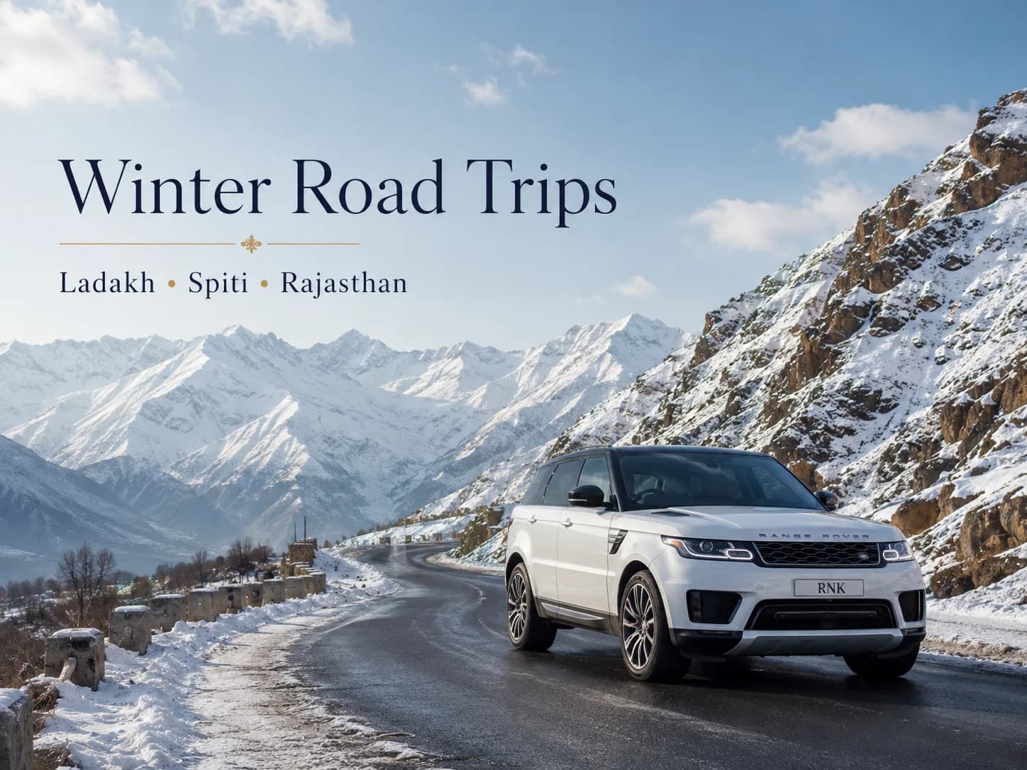 Winter Road Trips in Luxury Cars: Ladakh, Spiti & Rajasthan Snow Routes